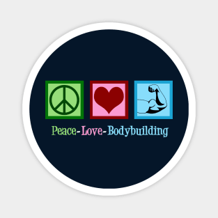 Peace Love Bodybuilding Magnet